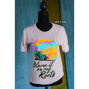 Blame it on my Roots Tee